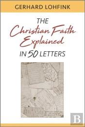 Christian Faith Explained In 50 Letters