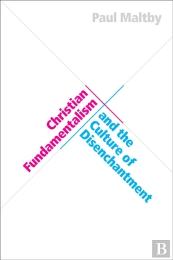 Bertrand.pt - Christian Fundamentalism And The Culture Of Disenchantment