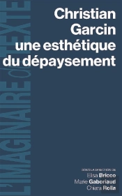 Christian Garcin, Une Esthétique Du Dépaysement
