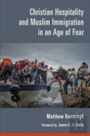 Christian Hospitality And Muslim Immigration In An Age Of Fear