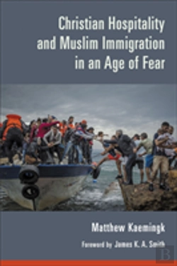 Bertrand.pt - Christian Hospitality And Muslim Immigration In An Age Of Fear
