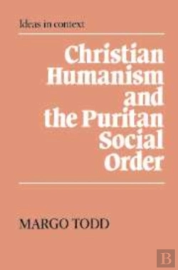 Bertrand.pt - Christian Humanism And The Puritan Social Order