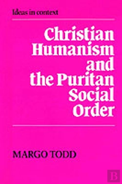 Bertrand.pt - Christian Humanism And The Puritan Social Order