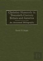 Christian Hymnody In Twentieth-Century Britain And America