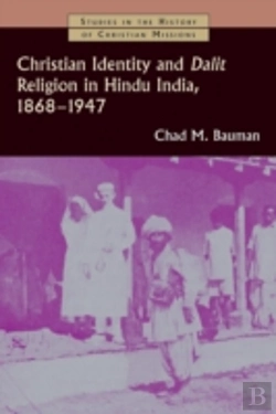 Bertrand.pt - Christian Identity And Dalit Religion In Hindu India, 1868-1947
