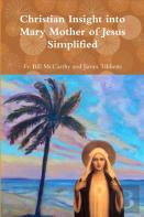 Christian Insight Into Mary Mother Of Jesus Simplified