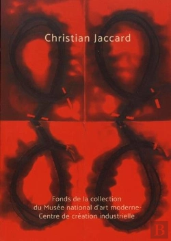 Bertrand.pt - Christian Jaccard ; Fonds De La Collection Du Mnam Au Centre Pompidou