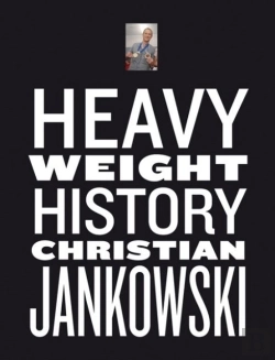 Bertrand.pt - Christian Jankowski. Heavy Weight History
