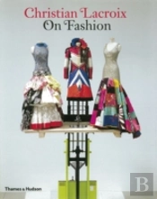 Christian Lacroix On Fashion