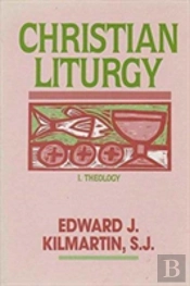Christian Liturgy: Theology And Practice