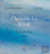 Christian Lu ; Encres De Chine ; Huiles