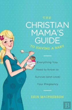 Bertrand.pt - Christian Mama'S Guide To Having A Baby