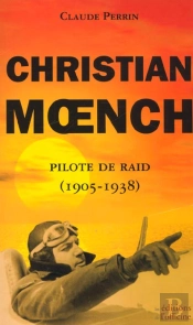 Christian Moench, Pilote De Raid ; 1905-1938