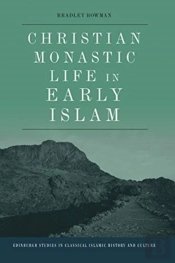 Christian Monastic Life In Early Islam