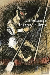 Christian Monginot - Le Radeau D'Ulysse