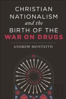 Christian Nationalism And The Birth Of The War On Drugs
