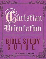 Christian Orientation Bible Study Guide