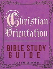 Christian Orientation Bible Study Guide