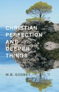 Christian Perfection And Deeper Things