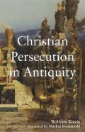 Christian Persecution In Antiquity