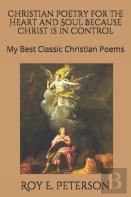Christian Poetry For The Heart And Soul Because Christ Is In Control