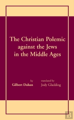 Bertrand.pt - Christian Polemic Against The Jews In The Middle Ages, The