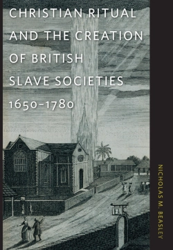 Bertrand.pt - Christian Ritual And The Creation Of British Slave Societies, 1650–1780