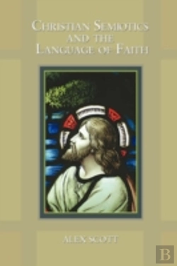 Bertrand.pt - Christian Semiotics And The Language Of Faith