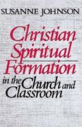 Christian Spiritual Formation In Church And Classroom