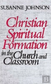 Christian Spiritual Formation In Church And Classroom