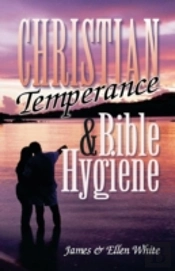 Christian Temperance And Bible Hygiene
