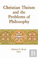 Christian Theism And The Problems Of Philosophy