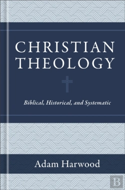 Bertrand.pt - Christian Theology Â€“ Biblical, Historical, And Systematic