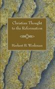 Christian Thought To The Reformation