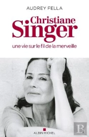 Christiane Singer, Une Vie Sur Le Fil De La Merveille