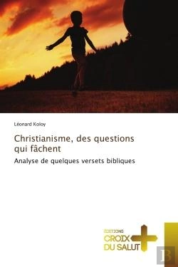 Bertrand.pt - Christianisme, Des Questions Qui Fachent - Analyse De Quelques Versets Bibliques