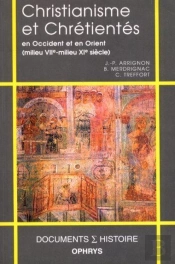 Christianisme Et Chrétientés En Occident Et En Orient (Milieu Viie-Milieu Xie Siècle)