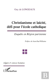 Christianisme Et Laïcité, Défi Pour L'École Catholique : Enquête En Région Parisienne