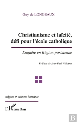 Bertrand.pt - Christianisme Et Laïcité, Défi Pour L'École Catholique : Enquête En Région Parisienne