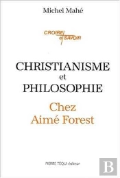 Christianisme Et Philosophie Chez Aimé Forest