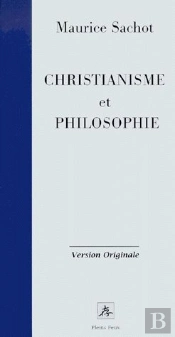 Christianisme Et Philosophie ; La Subversion Fondatrice Originaire