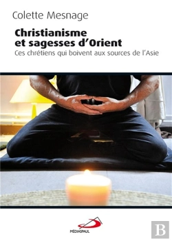 Bertrand.pt - Christianisme Et Sagesse D'Orient ; Ces Chrétiens Qui Boivent Aux Sources De L'Asie