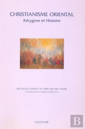 Christianisme Oriental : Kerygme Et Histoire