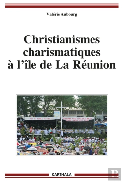 Bertrand.pt - Christianismes Charismatiques À Lîle De La Réunion