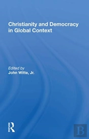 Christianity And Democracy In Global Context