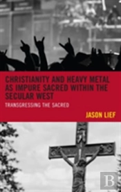 Christianity And Heavy Metal As Impure Sacred Within The Secular West
