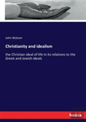 Christianity And Idealism