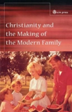 Bertrand.pt - Christianity And The Making Of The Modern Family