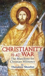 Christianity At War, The Manifesto For Christian Militancy