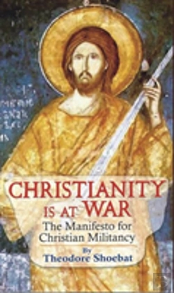 Bertrand.pt - Christianity At War, The Manifesto For Christian Militancy